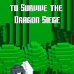 The Struggle to Survive the Dragon Siege