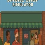 Smoke Shop Simulator