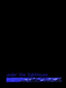 Under the Lighthouse