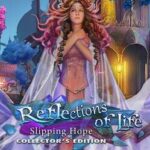 Reflections of Life: Slipping Hope - Collector's Edition