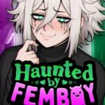 Haunted by Femboy