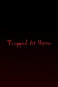Trapped at Home