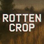 Rotten Crop