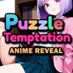 Puzzle Temptation: Anime Reveal