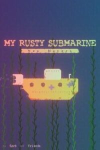 My Rusty Submarine: New Waters