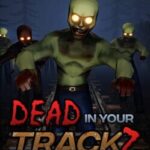 Dead in Your TrackZ