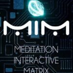MiM: Meditation Interactive Matrix