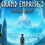 Grand Emprise 2: Portals Apart