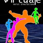 Virtuále: Heist Simulations