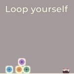 Loop Yourself