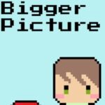 The Bigger Picture