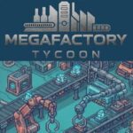 MegaFactory Tycoon
