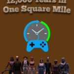 Time Gamers: 12000 Years in One Square Mile