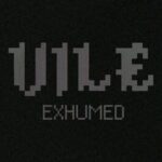 Vile: Exhumed
