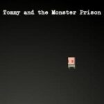 Tommy and the Monster Prison