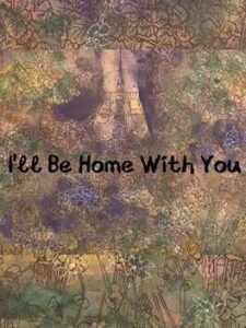 I’ll Be Home With You