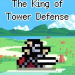 The King of Tower Defense
