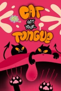 Cat Got Your Tongue