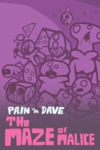 Pain ‘n Dave: The Maze of Malice