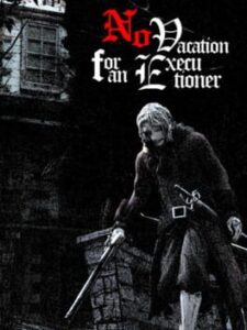 No Vacation for an Executioner