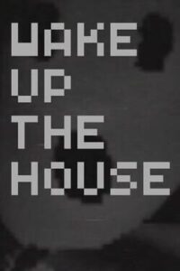 Wake up the House