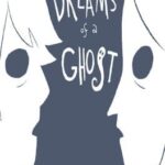 Dreams of a Ghost