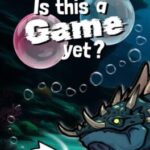 Is this a Game yet?