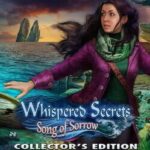 Whispered Secrets: Song of Sorrow - Collector's Edition