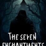 The Seven Enchantments