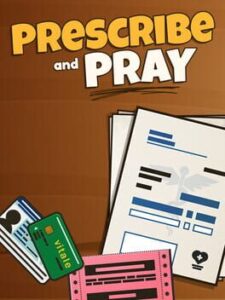Prescribe and Pray
