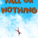 Fall or Nothing