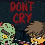 We Don't Cry: Zombie Survival