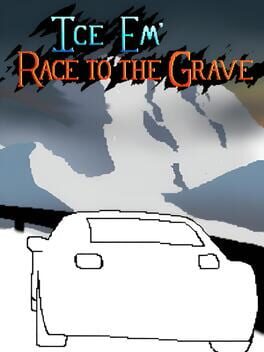 Ice Em’: Race to the Grave