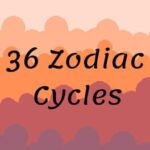 36 Zodiac Cycles