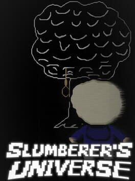 Slumberer’s Universe