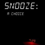Snooze: A Choice