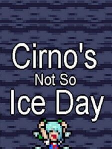 Cirno’s Not So Ice Day