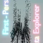 First-Person Data Explorer