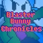 Blaster Bunny Chronicles