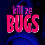 Kill Ze Bugs