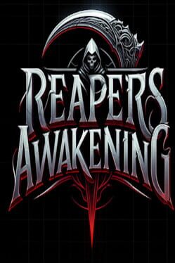 Reaper’s Awakening!