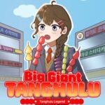 Big Giant Tanghulu: Tanghulu Legend