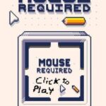 Mouse Required
