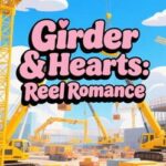 Girder & Hearts: Reel Romance