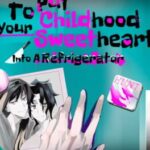 To Put Your Childhood Sweetheart Into A Refrigerator
