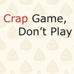 Crap Game, Don’t Play