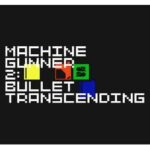 MachineGunner2: Bullet Transcending