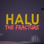 Halu: The Fracture
