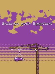 Enlarge Your Eggplant
