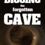 Digging the Forgotten Cave